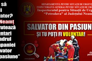 Vrei să devii salvator? ISU Neamţ recrutează voluntari în cadrul campaniei „Salvator din pasiune”