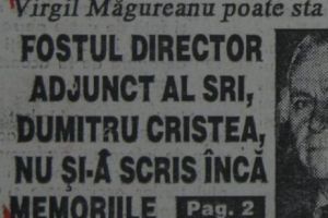 Virgil Măgureanu poate sta liniştit. Fostul director adjunct al SRI, Dumitru Cristea, NU şi-a scris încă MEMORIILE. Memoria EvZ