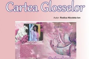 Biblioteca Judeţeană „Alexandru şi Aristia Aman” organizează lansarea volumului  „Cartea Gloselor”, de Rodica Nicoleta Ion