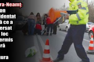 Piatra-Neamţ: Pieton accidentat după ce a traversat prin loc nepermis şi fără a se asigura