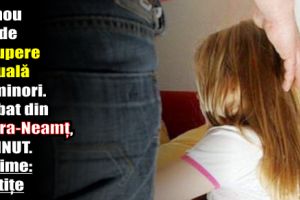 Un nou caz de corupere sexuală de minori. Bărbat din Piatra-Neamţ, reţinut. Victime: 6 fetiţe