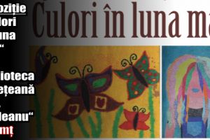 Expoziţie „Culori în luna mai“ la Biblioteca Judeţeană „G.T. Kirileanu“ Neamţ