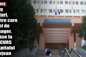 Neamţ: Patru posturi, printre care şi cel de manager, scoase la CONCURS de Spitalul Judeţean