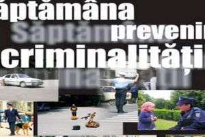 Săptămâna Prevenirii Criminalităţii