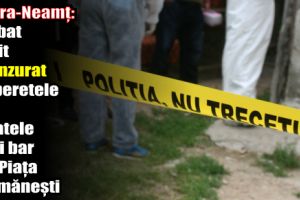 Un bărbat din Piatra-Neamţ, găsit spânzurat de peretele din sptatele unui bar din Piaţa Dărmăneşti