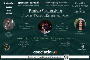 ”Primăvara Vocilor la Palat”, spectacol caritabil la Palatul Culturii din Târgu Mureş
