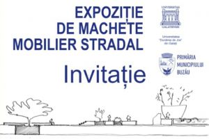 Primăria Buzău organizează „Expoziţia de machete şi mobilier stradal” la Centrul „Iazul Morilor”