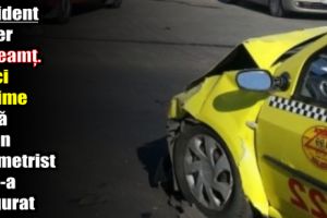 Accident rutier în Neamţ. Cinci victime după ce un taximetrist nu s-a asigurat