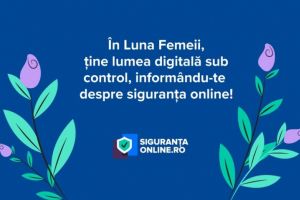 De 8 Martie, ai grija si de siguranta ta online! Recomandarile DNSC pentru a evita tentativele de frauda