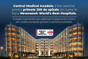 Centrul Medical Anadolu intră în Top 250 Spitale din Lume, clasat de Newsweek printre cele mai bune instituţii medicale de pe glob