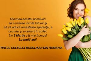 Muftiatul Cultilui Musulman din Romania: Mesaj de 8 Martie 