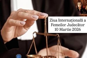 Ziua Internationala a Femeilor Judecator, sarbatorita anual la data de 10 martie