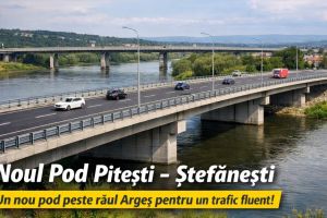 Podul Viilor va avea un frate: proiect comun Piteşti-Ștefăneşti pentru trafic fluent