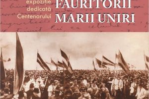 Expoziţii la Muzeul Bistriţa: ”Făuritorii Marii Uniri”, ”Redescoperirea comorilor”