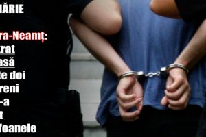 Tâlhărie în Piatra-Neamţ: A intrat în casă peste doi pietreni şi le-a furat telefoanele