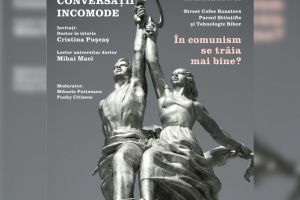 „În comunism se trăia mai bine?” – eveniment din seria „Conversaţiilor incomode”, joi, la Oradea