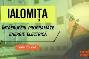 Reţele Electrice România: Întreruperi programate, Ialomiţa, perioada 23 – 27 martie 2026