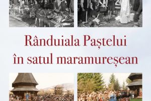 CMA găzduieşte Expoziţia „Rânduiala Paştelui în satul maramureşean”
