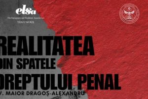 ”Realitatea din spatele Dreptului penal”, prelegere la UMFST