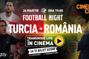 Trăieşte meciul România – Turcia pe marele ecran, la Cinema City din Iulius Town