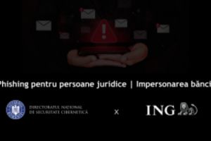 DNSC & ING Bank: Persoanele juridice, vizate de hackeri cu mesaje false de actualizare a datelor şi apeluri false în numele ANAF