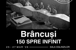 „Brâncuşi – 150 spre Infinit”, la Bucureşti