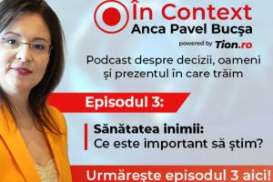 LIVE. Un nou episod „În Context” cu Anca Pavel Bucşa, despre sănătatea inimii