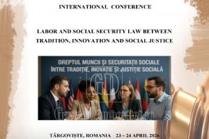 Specialişti din 10 ţări vor dezbate la Târgovişte probleme de Securitate Socială şi Dreptul Muncii