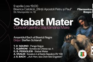 Un parcurs muzical al reflecţiei în Săptămâna Mare: Stabat Mater la Filarmonica Braşov