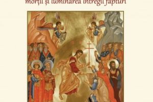 Scrisoare pastorală la Sărbătoarea Învierii Domnului - 2026 „Învierea Domnului, biruinţa vieţii asupra morţii şi luminarea întregii făpturi”