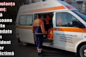 Ambulanţa Neamţ: Două persoane găsite decedate şi un accident rutier cu victimă