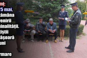 Neamţ: 21–25 mai, Săptămâna prevenirii criminalităţii. Poliţiştii desfăşoară acţiuni de informare