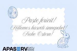 Apaserv transmite sătmărenilor Paşte Fericit!