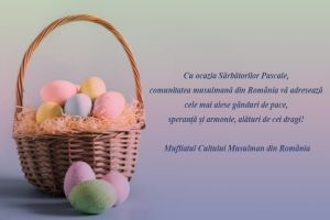 Muftiatul Cultilui Musulman din Romania: Mesaj cu ocazia Pastelui 