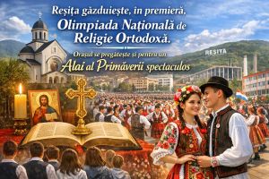 Reşiţa găzduieşte, în premieră, Olimpiada Naţională de Religie Ortodoxă. Oraşul se pregăteşte şi pentru un Alai al Primăverii spectaculos