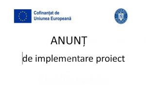 ANUNȚ DE IMPLEMENTARE PROIECT Regiunea SUD-MUNTENIA