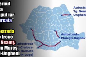 Guvernul PSD a început iar „abureala” cu autostrada care trece prin Neamţ: Târgu Mureş-Iaşi-Ungheni