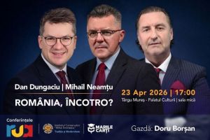 ”România, încotro?”, conferinţă cu Doru Borşan, Dan Dungaciu şi Mihail Neamţu, la Palatul Culturii din Târgu Mureş