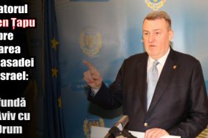 Senatorul Eugen Țapu despre mutarea ambasadei din Israel: PSD confundă Tel Aviv cu Tel Drum
