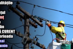 Localităţile din judeţul Neamţ care rămân FĂRĂ CURENT în perioada 28 mai – 3 iunie