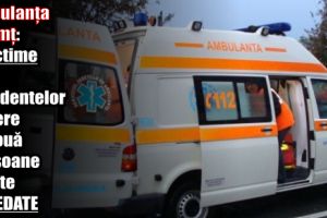 Ambulanţa Neamţ: 9 victime ale accidentelor rutiere şi două persoane găsite decedate