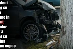 Accident rutier cu două victime în Neamţ: Un şofer beat a intrat cu maşina într-un copac