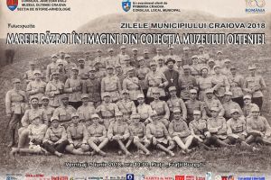 Expoziţia de fotografie Marele Război în Imagini, din colecţia Muzeului Olteniei