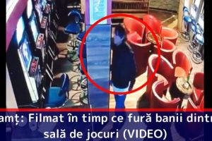Neamţ: Filmat în timp ce fură banii dintr-o sală de jocuri (VIDEO)