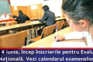 Luni, 4 iunie, încep înscrierile pentru Evaluarea Naţională. Vezi calendarul examenelor