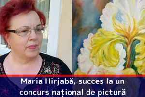 Maria Hirjabă, reprezentantă a Şcolii Populare de Artă Piatra-Neamţ, succes la un concurs naţional de pictură