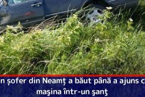 Un şofer din Neamţ a băut până a ajuns cu maşina într-un şanţ