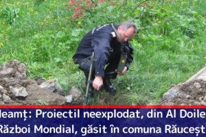 Neamţ: Proiectil neexplodat, din Al Doilea Război Mondial, găsit în comuna Răuceşti