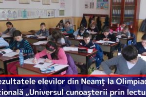 Rezultatele elevilor din Neamţ la Olimpiada naţională „Universul cunoaşterii prin lectură”