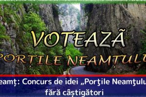 Consiliul Judeţean Neamţ: Concurs de idei „Porţile Neamţului“, fără câştigători